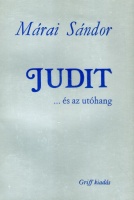 Márai Sándor : Judit ... és az utóhang (Első kiadás)