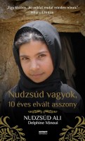 Nudzsúd Ali : Nudzsúd vagyok, 10 éves elvált asszony 