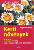 Throll, Angelika : Kerti növények. Mi virít a kertben?