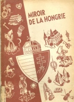 Boldizsár Iván (ed.) : Miroir de la Hongrie