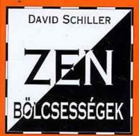 Schiller, David : Zen bölcsességek