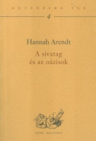 Arendt, Hannah : A sivatag és az oázisok