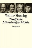 Muschg, Walter : Tragische Literaturgeschichte