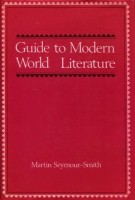 Seymour-Smith, Martin : Guide to Modern World Literature
