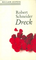 Schneider, Robert : Dreck