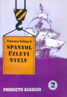 Pellicer, Francisco R. : Spanyol üzleti nyelv II. 
