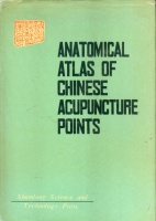 Jing, Chen : Anatomical Atlas Of Chinese Acupuncture Points