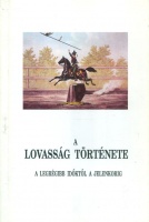 Denison, George Taylor : A lovasság története - A legrégibb időktől a jelenkorig (Reprint kiadás)