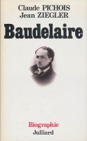 Pichois, Claude - Ziegler, Jean : Baudelaire - Biographie