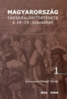 Faragó Tamás (szerk.) : Magyarország társadalomtörténete a 18-19. században 1-2.