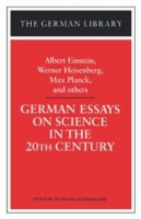 Schirmacher, Wolfgang (Ed.) : German Essays on Science in the 20th Century - Albert Einstein, Werner Heisenberg, Max Planck, and others