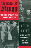 Batty, Peter : The House of Krupp - The Steel Dynasty that Armed the Nazis