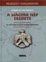 Szabó István Mihály : A magyar nép eredete