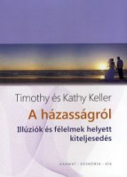 Keller, Timothy - Keller, Kathy : A házasságról