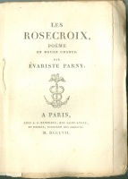 Parny, (Evariste-Désiré de Forges, chevalier de) : Les Rosecroix, poème en douze chants.
