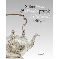 Zech, Heike : Silberhirsch & Wunderprunk · Miraculous Silver