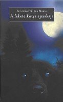 Szentiday Klára Mária : A fekete kutya éjszakája