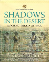 Farrokh, Kaveh  : Shadows in the Desert - Ancient Persia at War