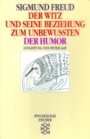 Freud, Sigmund : Der Witz und seine Beziehung zum Unbewußten / Der Humor