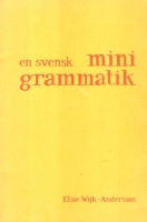 Wijk-Andersson, Elsie : en svensk mini grammatik.