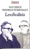 Frisch, Max - Dürrenmatt, Friedrich : Levélváltás