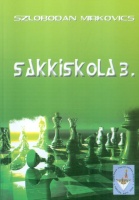 Mirkovics, Szlobodan : Sakkiskola 3.