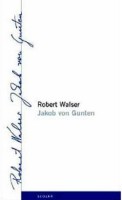 Walser, Robert : Jakob von Gunten