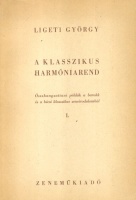 Ligeti György : A klasszikus harmóniarend I. - Összhangzattani példák a barokk és a bécsi klasszikus zeneirodalomból