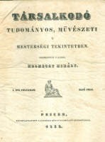Helmeczy Mihály (szerkeszti 's kiadja) : Társalkodó - Tudományos, művészeti 's mesterségi tekintetben.