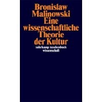 Malinowski, Bronislaw : Eine wissenschaftliche Theorie der Kultur
