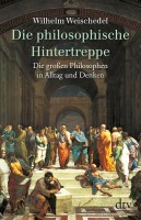 Weischedel, Wilhelm : Die philosophische Hintertreppe
