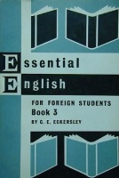 Eckersley, C. E. : Essential English for Foreign Students Book 3