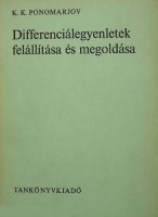 Ponomarjov, K. K. : Differenciálegyenletek felállítása és megoldása