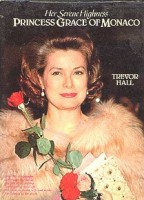 Hall, Trevor : Her Serene Highness: Princess Grace of Monaco