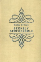 Kiss István, rugonfalvi : Székely seregszemle (Lustrum) [A nemes székely nemzet képe III. kötet.]