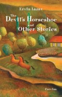 Lázár Ervin : The Devils Horseshoe and Other Stories