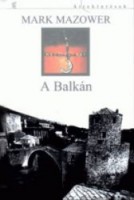 Mazower, Mark : A Balkán