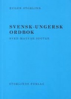 Storlind, Eugen  : Svensk-ungersk Ordbok - Svéd - magyar szótár