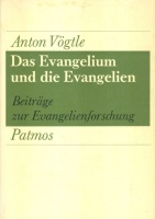 Vögtle, Anton : Das Evangelium und die Evangelien - Beiträge zur Evangelienforschung