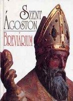 Kecskés Pál (összeáll. és ford.) : Szent Ágoston Breviárium