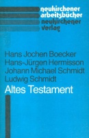 Boecker, Hans Jochen - Hans-Jürgen Hermisson - Johann Michael Schmidt - Ludwig Schmidt : Altes Testament