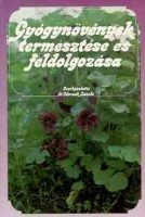 Hornok László (szerk.) : Gyógynövények termesztése és feldolgozása