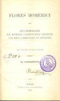 Lazarewicz Bonifacius : Flores Homerici - sive Loci memoriales ex Homeri carminibus selecti cum brevi commentario et appendice