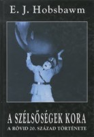 Hobsbawm, Eric J. : A szélsőségek kora - A rövid 20. század története 1914-1991