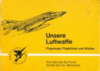 196.  Unsere Luftwaffe. Flugzeuge, Flugkörper und Waffen. [füzet német nyelven az NSZK légierejéről]<br><br>[booklet in German about air force of German Federal Republic]  : 