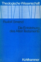 Smend, Rudolf : Die Entstehung des Alten Testaments
