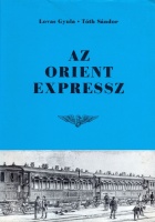 218. LOVAS GYULA -TÓTH SÁNDOR:  : Az Orient expressz. [könyv]<br><br>[book]