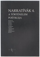 Thomka Beáta (szerk. és vál.) : Narratívák 4. A történelem poétikája