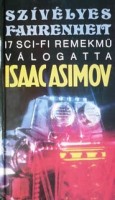 Asimov, Isaac - Greenberg, Martin H. (vál.) : Szívélyes Fahrenheit. 17 sci-fi remekmű