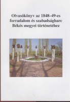 Jároli József  (Szerkesztette) : Olvasókönyv az 1848-49-es forradalom és szabadságharc Békés megyei történetéhez 